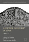 Regional Inequality in Spain: 1860-2015