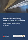 Models for Financing, Cost and Risk Assessment: Major Railway Tunnel Projects in Europe