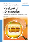 Handbook of 3D integration: technology and applications of 3D integratec circuits