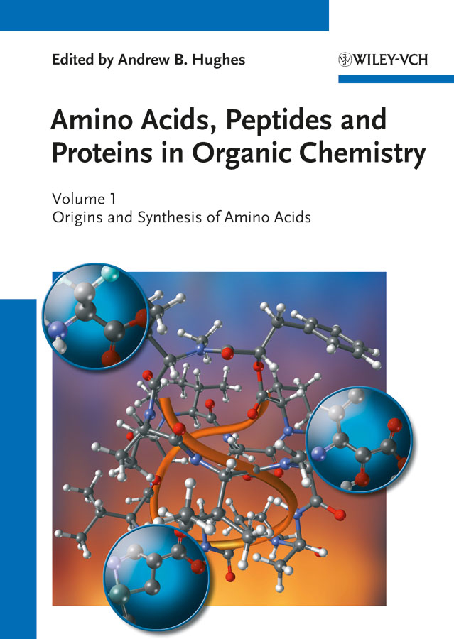 Amino acids, peptides and proteins in organic chemistry v. 1 Origins and synthesis of amino acids