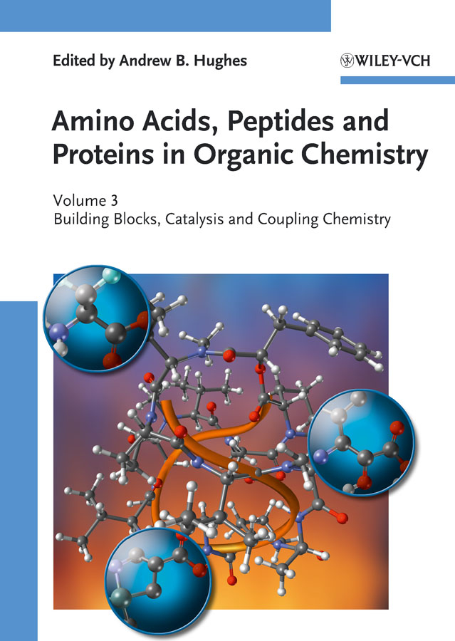 Amino acids, peptides and proteins in organic chemistry v. 3 Building blocks, catalysis and coupling chemistry