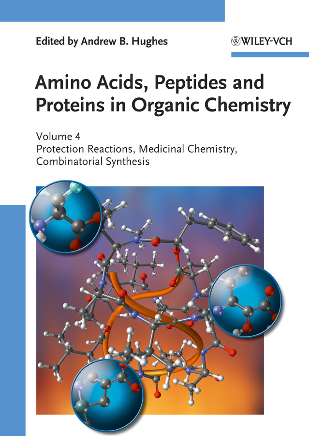 Amino acids, peptides and proteins in organic chemistry v. 4 Protection reactions, medicinal chemistry, combinatorial synthesis
