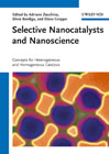 Selective nanocatalysts and nanoscience: concepts for heterogeneous and homogeneous catalysis