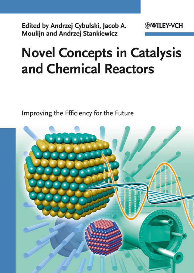 Novel concepts in catalysis and chemical reactors: improving the efficiency for the future