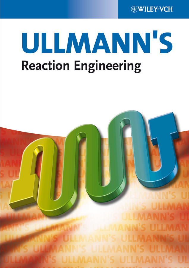 Ullmann´s Reaction Engineering, 2 Volume Set