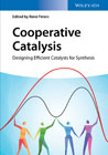 Cooperative Catalysis: Designing Efficient Catalysts for Synthesis