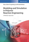 Modeling and Simulation of Polymer Reaction Engineering: A Modular Approach