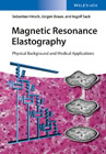 Principles and Applications of Magnetic Resonance Elastography