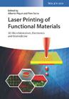Laser Printing of Functional Materials: 3D Microfabrication, Electronics and Biomedicine