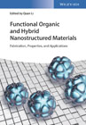 Functional Organic and Hybrid Nanostructured Materials: Fabrication, Properties, and Applications
