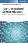 Two-Dimensional Semiconductors: Synthesis, Physical Properties and Applications