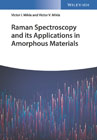 Raman Spectroscopy and Its Applications in Amorphous Materials: Fundamentals and Applications