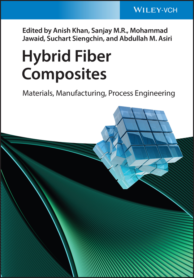Hybrid Fiber Composites: Materials, Manufacturing, Process Engineering