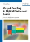 Output coupling in optical cavities and lasers: a quantum theoretical approach
