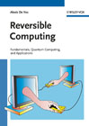 Reversible computing: fundamentals, quantum computing, and applications