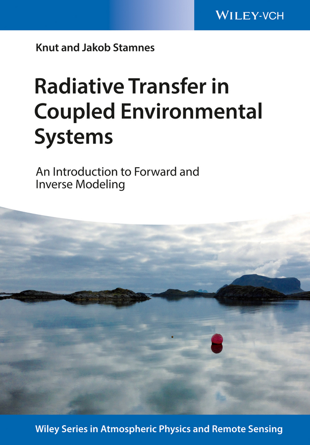 Radiative Transfer in Coupled Environmental Systems: An Introduction to Forward and Inverse Modeling