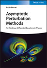 Asymptotic Perturbation Methods - For Nonlinear Differential Equations in Physics