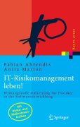 It-risikomanagement leben!: wirkungsvolle umsetzung für projekte in der softwareentwicklung