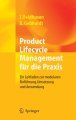 Product lifecycle management für die praxis: ein leitfaden zur modularen Einführung, umsetzung und anwendung