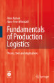 Fundamentals of production logistics: theory, tools and applications