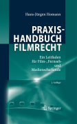 Praxishandbuch filmrecht: ein leitfaden für film-, fernseh- und medienschaffende