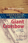 Leonardo da Vinci’s Giant Crossbow