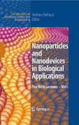 Nanoparticles and nanodevices in biological applications v. I The INFN lectures
