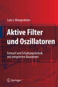 Aktive filter und oszillatoren: entwurf und schaltungstechnik mit integrierten bausteinen