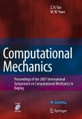 Computational mechanics: Proceedings of the 2007 International Symposium on Computational Mechanics in Beijing