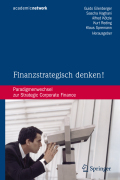 Finanzstrategisch denken!: paradigmenwechsel zur strategic corporate finance