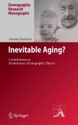 Inevitable aging?: contributions to evolutionary-demographic theory
