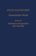 Felix hausdorff - gesammelte werke band III Mengenlehre (1927, 1935) deskripte mengenlehre und topologie