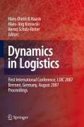 Dynamics in logistics: First International Conference, LDIC 2007, Bremen, Germany, August 2007, Proceedings