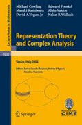 Representation theory and complex analysis: Lectures given at the C.I.M.E. Summer School held in Venice, Italy, June 10-17, 2004