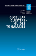 Globular clusters: guides to galaxies : Proceedings of the Joint ESO-FONDAP Workshop on Globular Clusters held in Concepción, Chile, 6-10 march 2006
