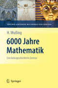 6000 jahre mathematik: eine kulturgeschichtliche zeitreise band 1 Von den Anfängen bis Leibniz und Newton