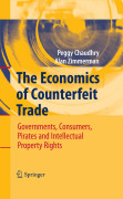 The economics of counterfeit trade: governments, consumers, pirates and intellectual property rights