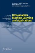 Data analysis, machine learning and applications: Proceedings of the 31st Annual Conference of the Gesellschaft für Klassifikation e.V., Albert-Ludwigs-Universität Freiburg, March 7-9, 2007