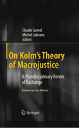 Macrojustice: a pluridisciplinary appraisal of Kolm's theory