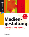 Kompendium der mediengestaltung: produktion und technik für digital- und printmedien