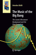 Astronomers' universe: the music of the Big Bang : the cosmic microwave background and the new cosmology