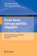 Model-based software and data integration: First International Workshop, MBSDI 2008, Berlin, Germany, April 1-3, 2008, Proceedings
