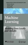 Machine learning: modeling data locally and globally