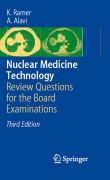 Nuclear medicine technology: review questions for the board examinations