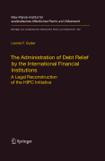 The administration of debt relief by the international financial institutions: a legal reconstruction of the HIPC initiative