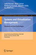 Systems and virtualization management : standardsand new technologies: Second International Workshop, SVM 2008 Munich, Germany, October, 21-22, 2008. Proceedings