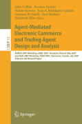 Agent-mediated electronic commerce and trading agent design and analysis: AAMAS 2007 Workshop, AMEC 2007, Honolulu, Hawaii, May 14, 2007, and AAAI 2007 Workshop, TADA 2007, Vancouver, Canada, July 23, 2007, Selected and Revised Papers
