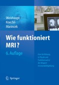 Wie funktioniert MRI?: eine einführung in physik und funktionsweise der magnetresonanzbildgebung