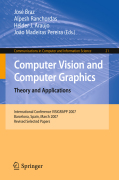 Computer vision and computer graphics : theory and applications: International Conference VISIGRAPP 2007, Barcelona, Spain, March 8-11, 2007, Revised Selected Papers