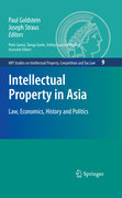 Intellectual property in Asia: law, economics, history and politics